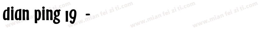 dian ping 19字体字体转换